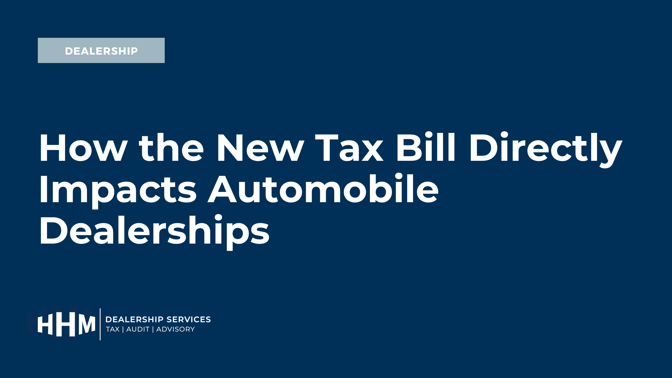 How the New Tax Bill Directly Impacts Automobile Dealerships