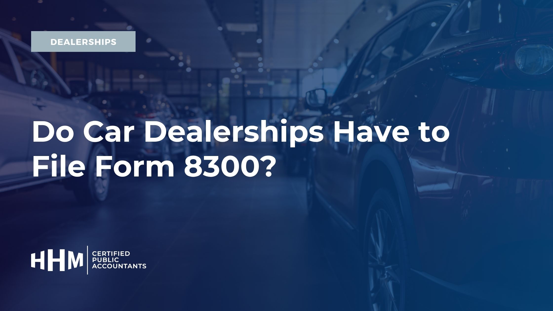 Do Car Dealerships Have to File Form 8300?