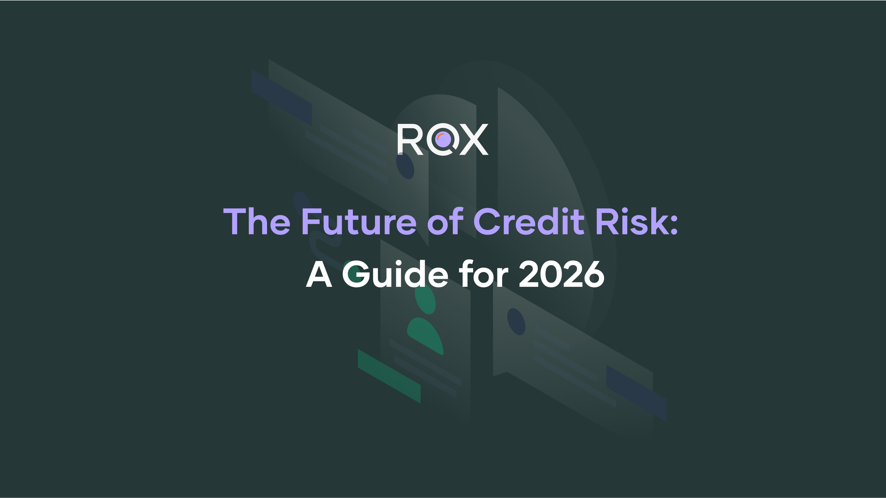The Future of Credit Risk: A Guide for 2026