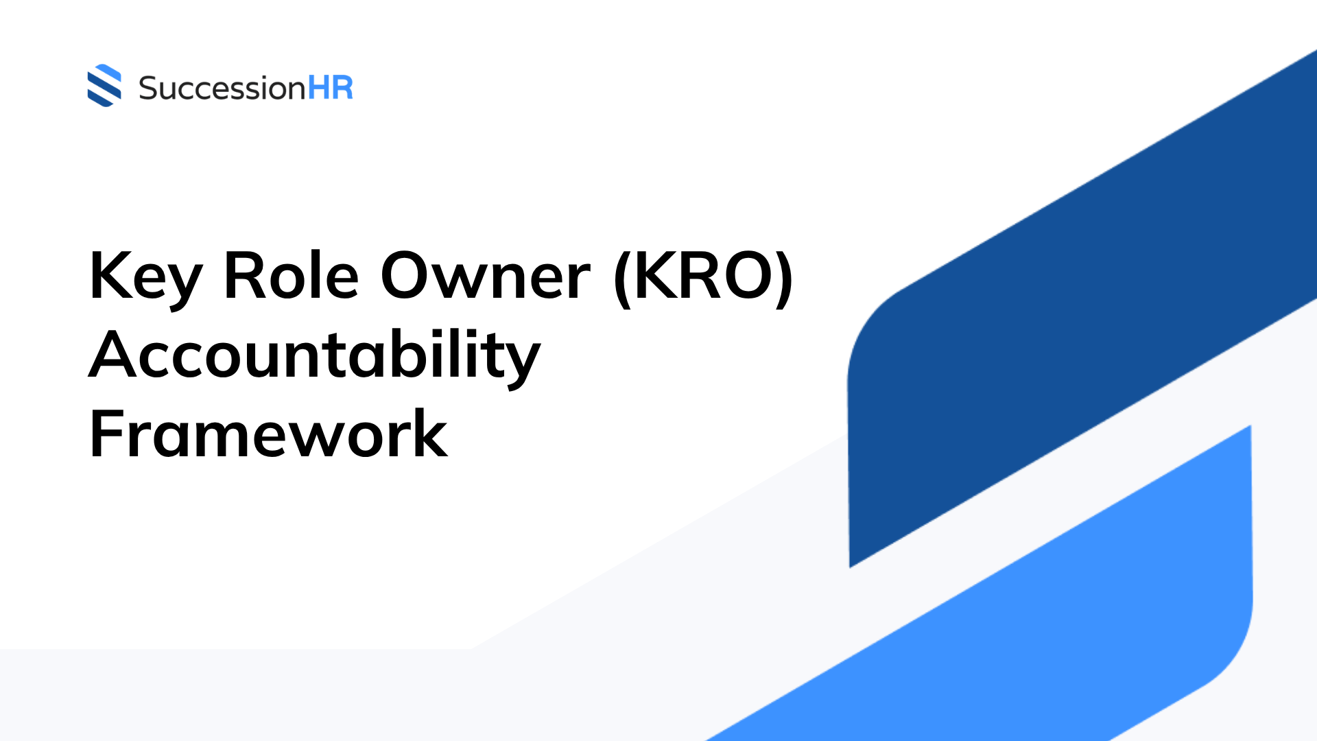 SuccessionHR cover titled Key Role Owner (KRO) Accountability Framework with blue graphic shapes.