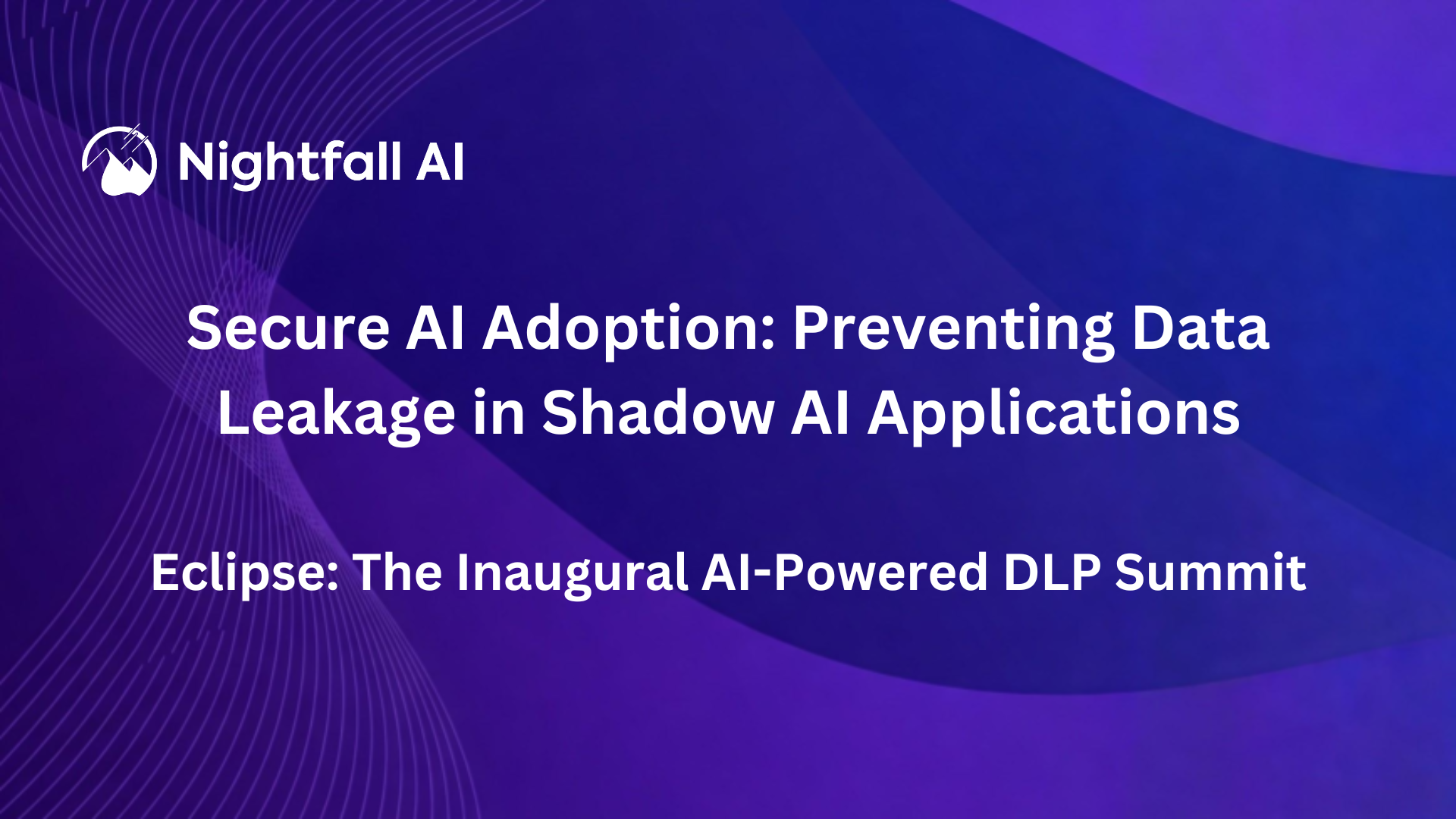 Eclipse - Secure AI Adoption: Preventing Leakage in Shadow AI Applications