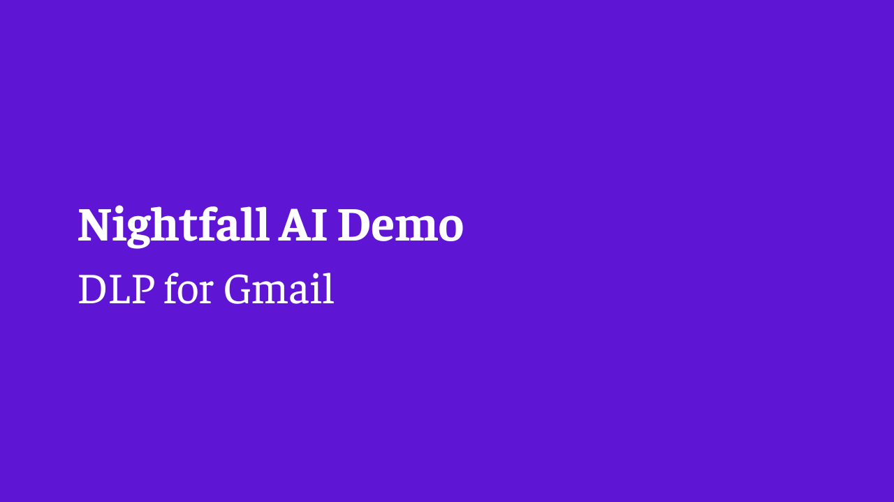 Nightfall Demo: DLP for Gmail