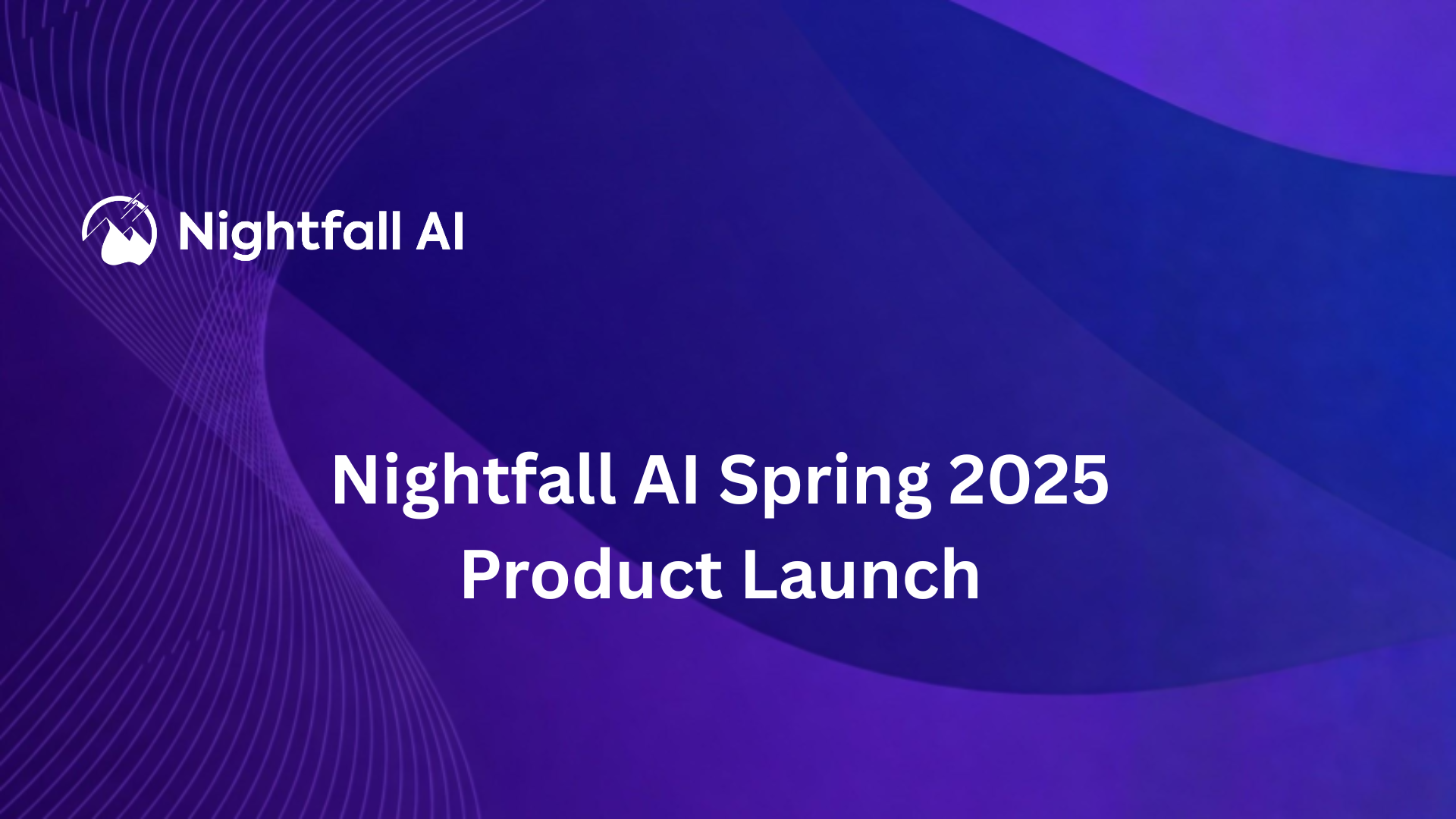 Nightfall AI Spring 2025 Product Launch 
