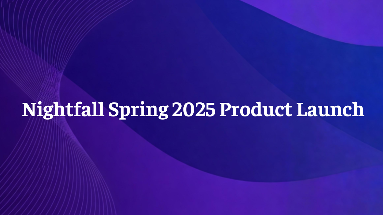Nightfall AI Spring 2025 Product Launch 