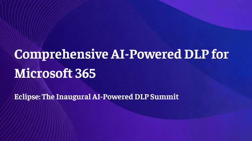 Eclipse - Comprehensive AI-Powered DLP for Microsoft 365