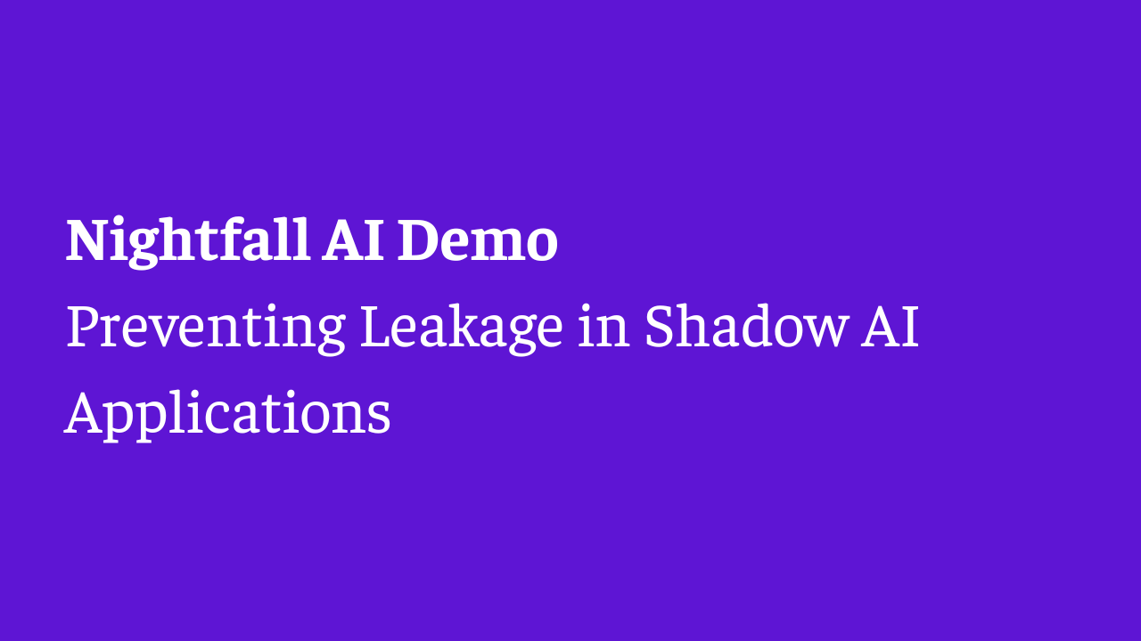 Nightfall Demo: Preventing Leakage in Shadow AI Applications