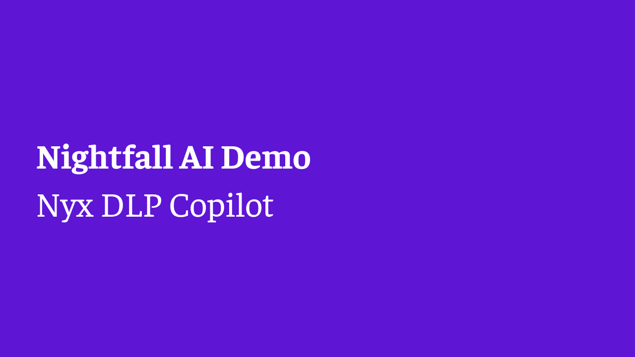 Nightfall Demo: Nyx Copilot