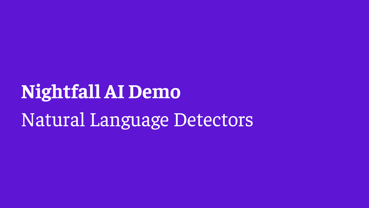 Nightfall Demo: Natural Language Detectors