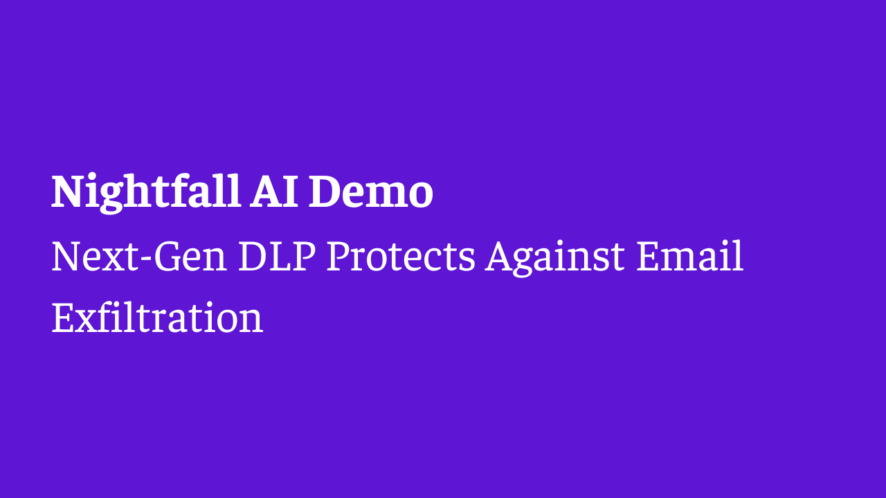 Nightfall Demo: DLP for Email