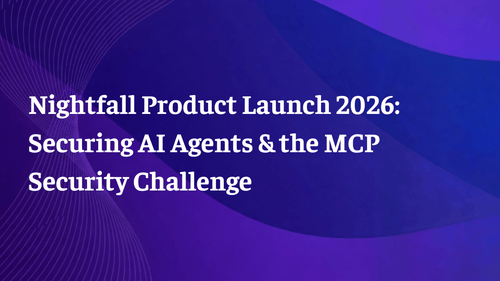 Nightfall Product Launch 2026: Securing AI Agents & the MCP Security Challenge