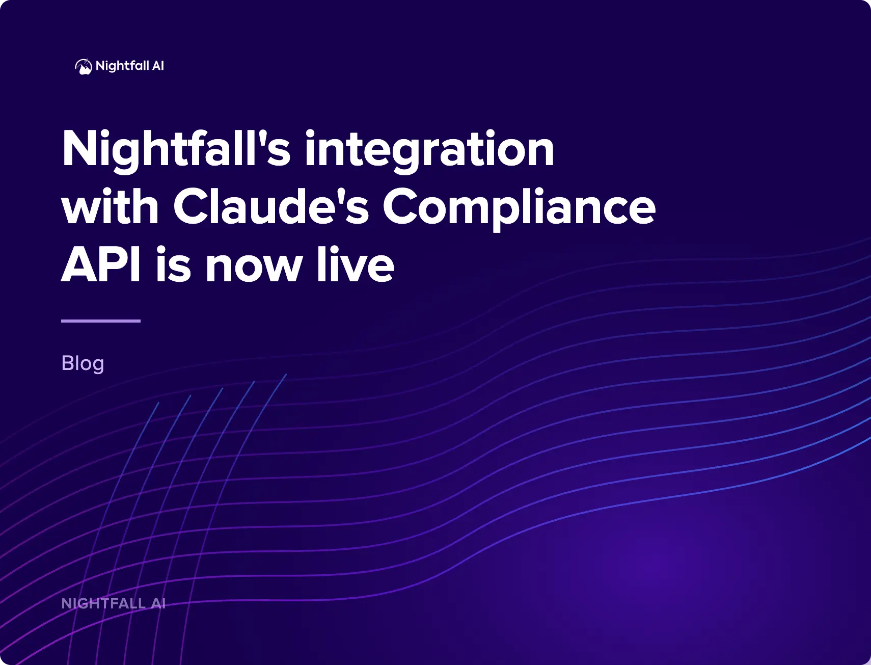 Nightfall's integration with Claude's Compliance API is now live