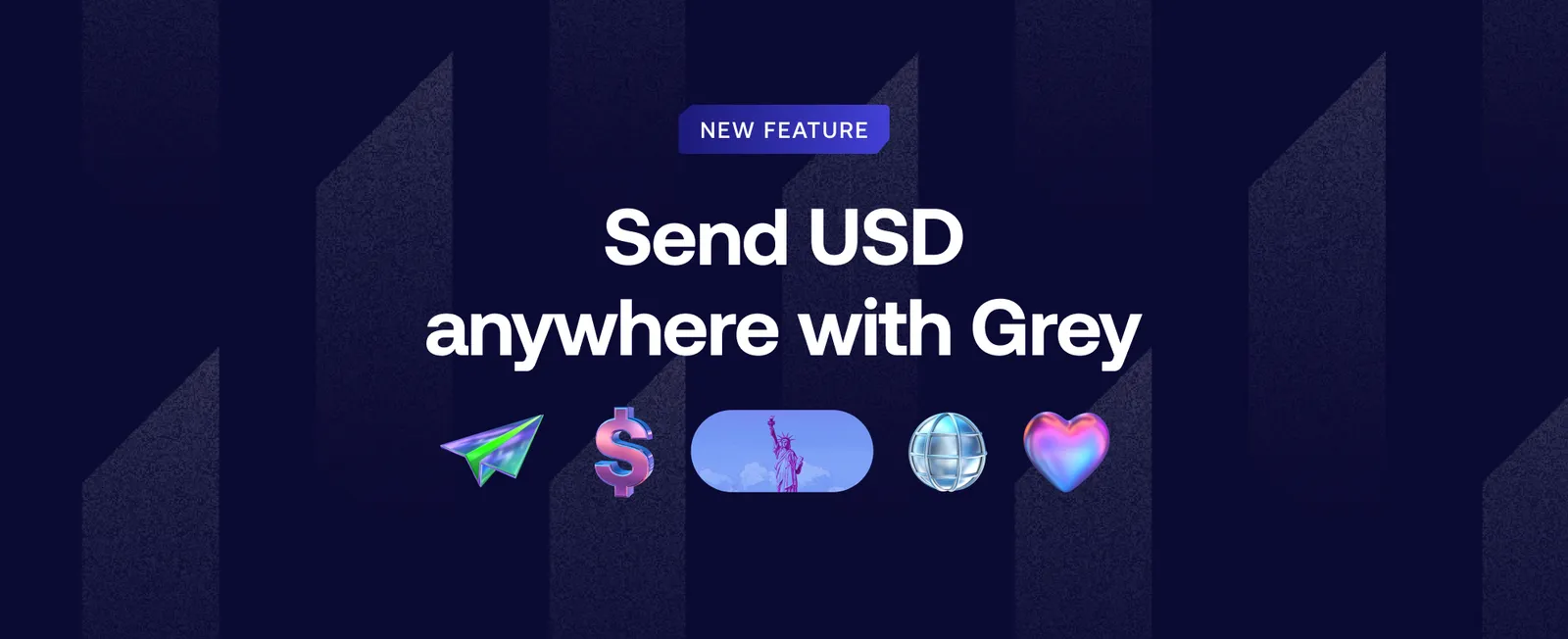 Send USD to 170+ countries instantly and securely with Grey!