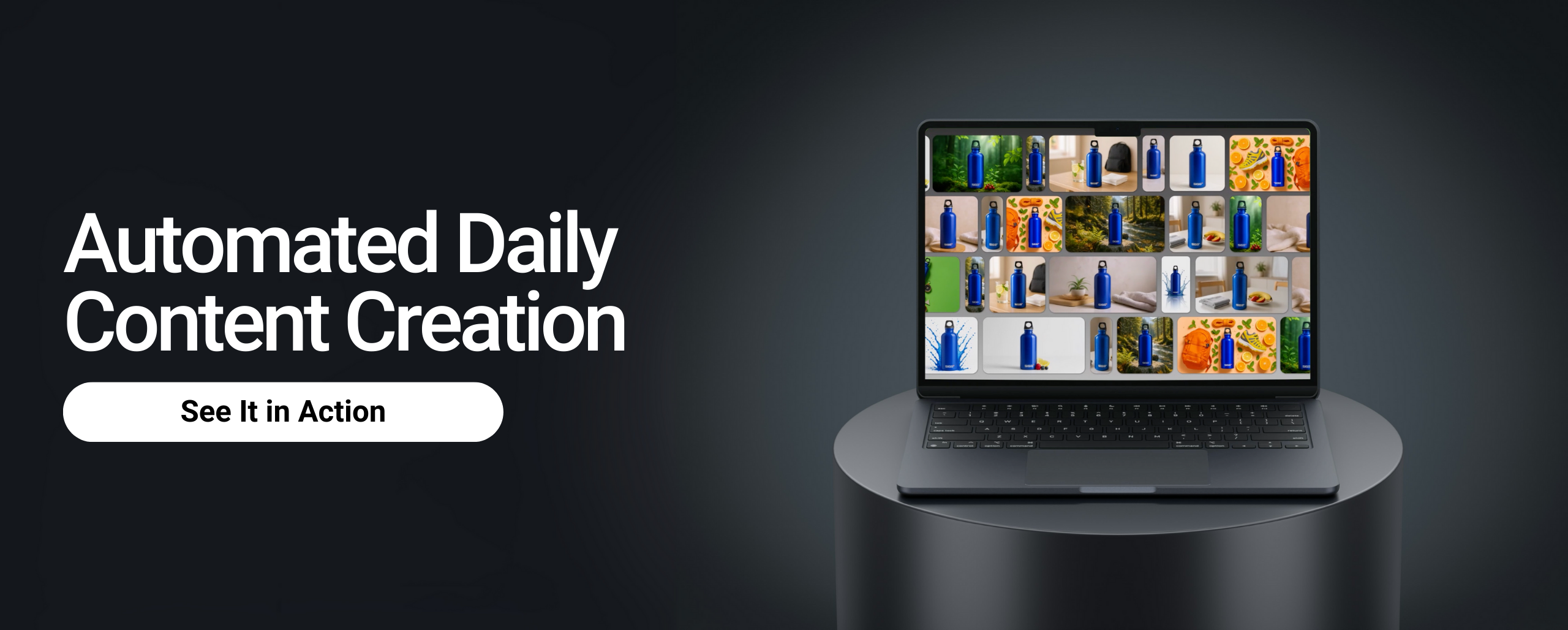 Laptop auf einem Podest mit Bildschirm, der verschiedene automatisch generierte Content-Bilder von einer blauen Trinkflasche in unterschiedlichen Szenen zeigt, daneben der Schriftzug ‚Automated Daily Content Creation‘ mit Button ‚See It in Action‘.