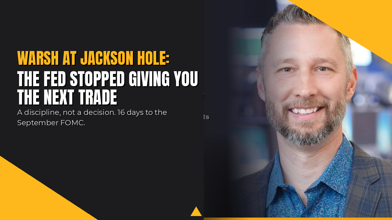 Warsh at Jackson Hole: The Fed stopped giving you the next trade