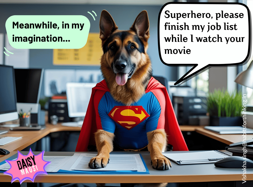 German Shepherd wearing Superman costume at office desk with speech bubble saying 'Meanwhile, in my imagination...
