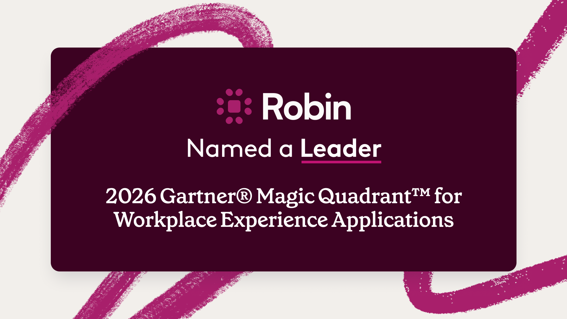Robin Named a Leader in Gartner’s Magic Quadrant for Workplace Experience Applications
