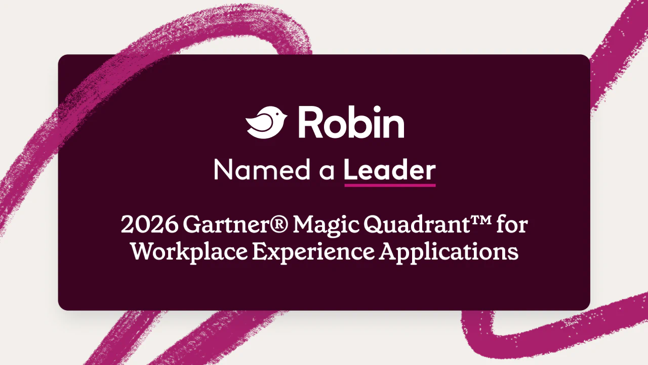 Robin Named a Leader in Gartner’s Magic Quadrant for Workplace Experience Applications