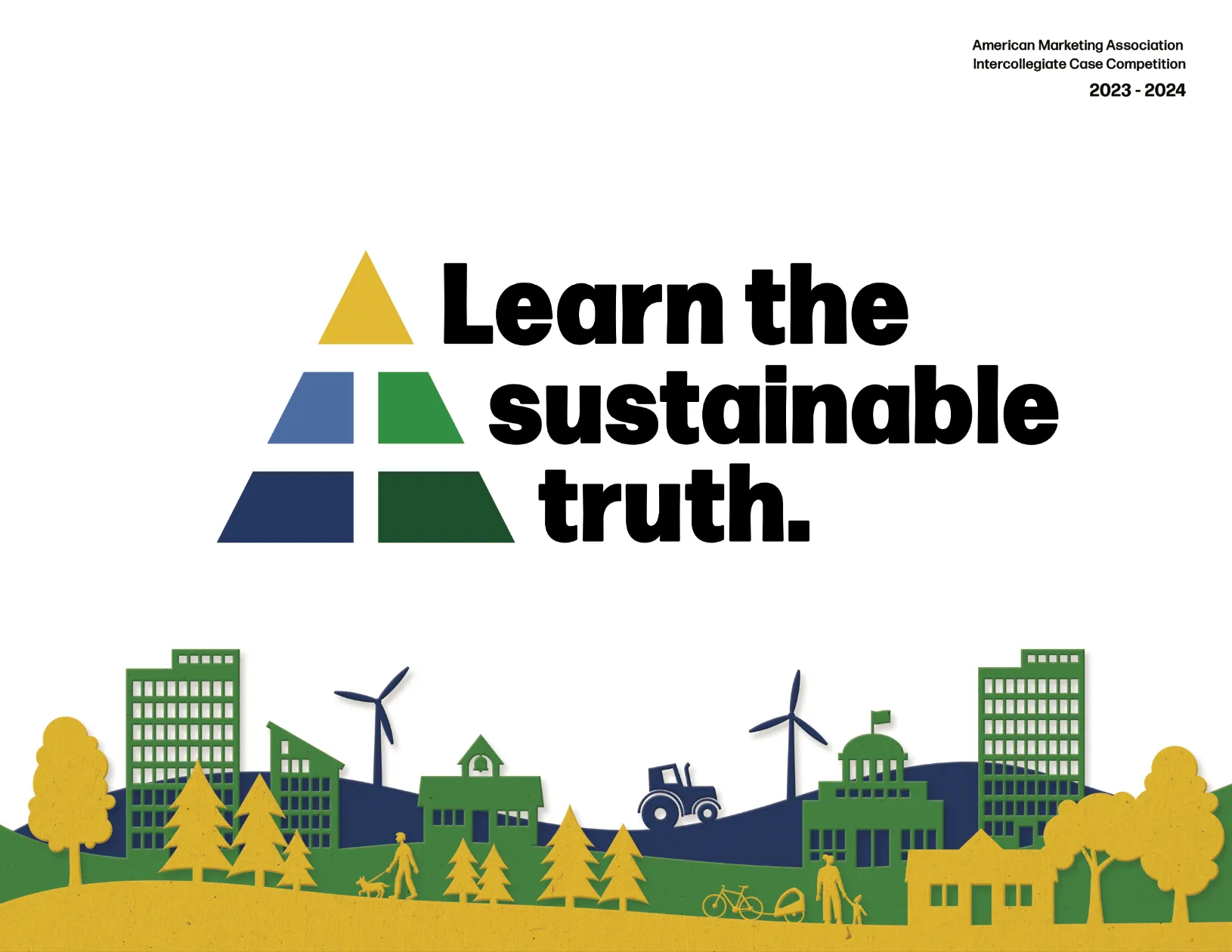 Graphic with colored geometric shapes forming a pyramid next to large text saying 'Learn the sustainable truth,' above a paper-cut style illustration of a green and yellow sustainable community with buildings, trees, wind turbines, and people.