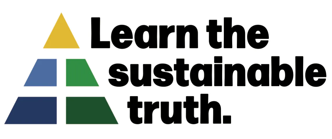 A stylized pyramid of colored geometric shapes next to bold text reading 'Learn the sustainable truth.'