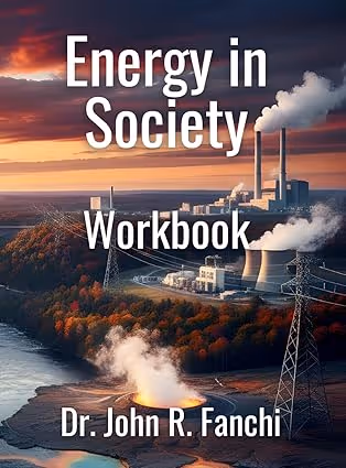 Energy in Society Workbook cover by Dr. John R. Fanchi, PhD