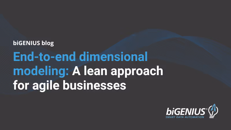 End-to-end dimensional modeling: A lean approach to data architecture 
