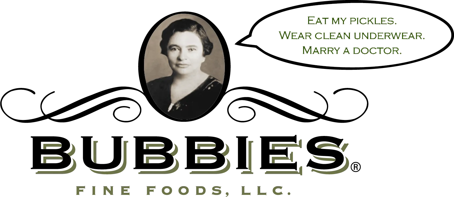 Bubbies says "Eat My Pickles. Wear Clean Underwear. Marry A Doctor.
