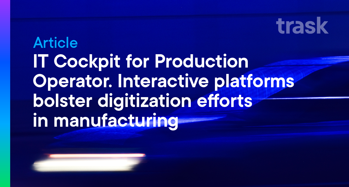 Trask | IT Cockpit for Production Operator. Interactive platforms ...