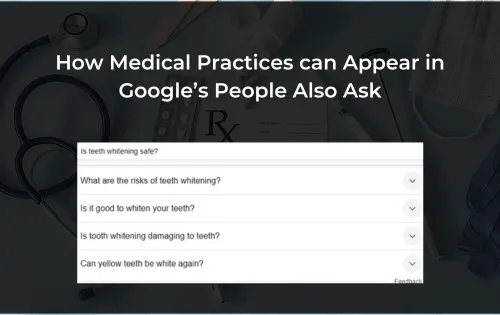 How Medical Practices can Appear in Google’s People Also Ask