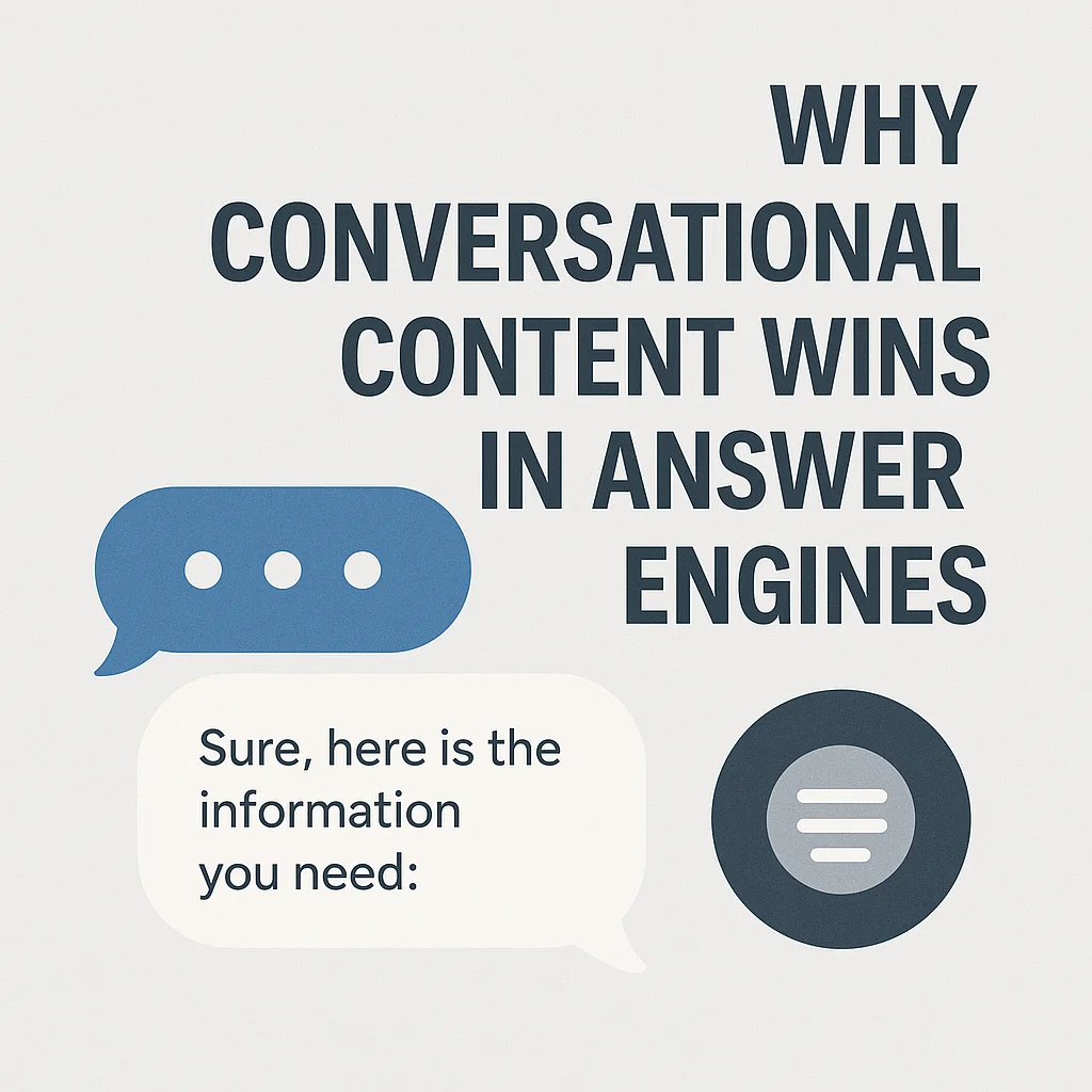 Why Conversational Content Wins in Answer Engines