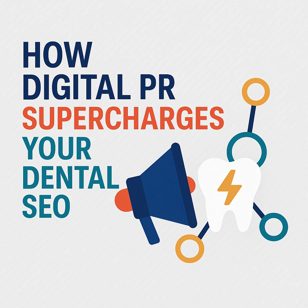 How Digital PR Supercharges Your Dental SEO Strategy