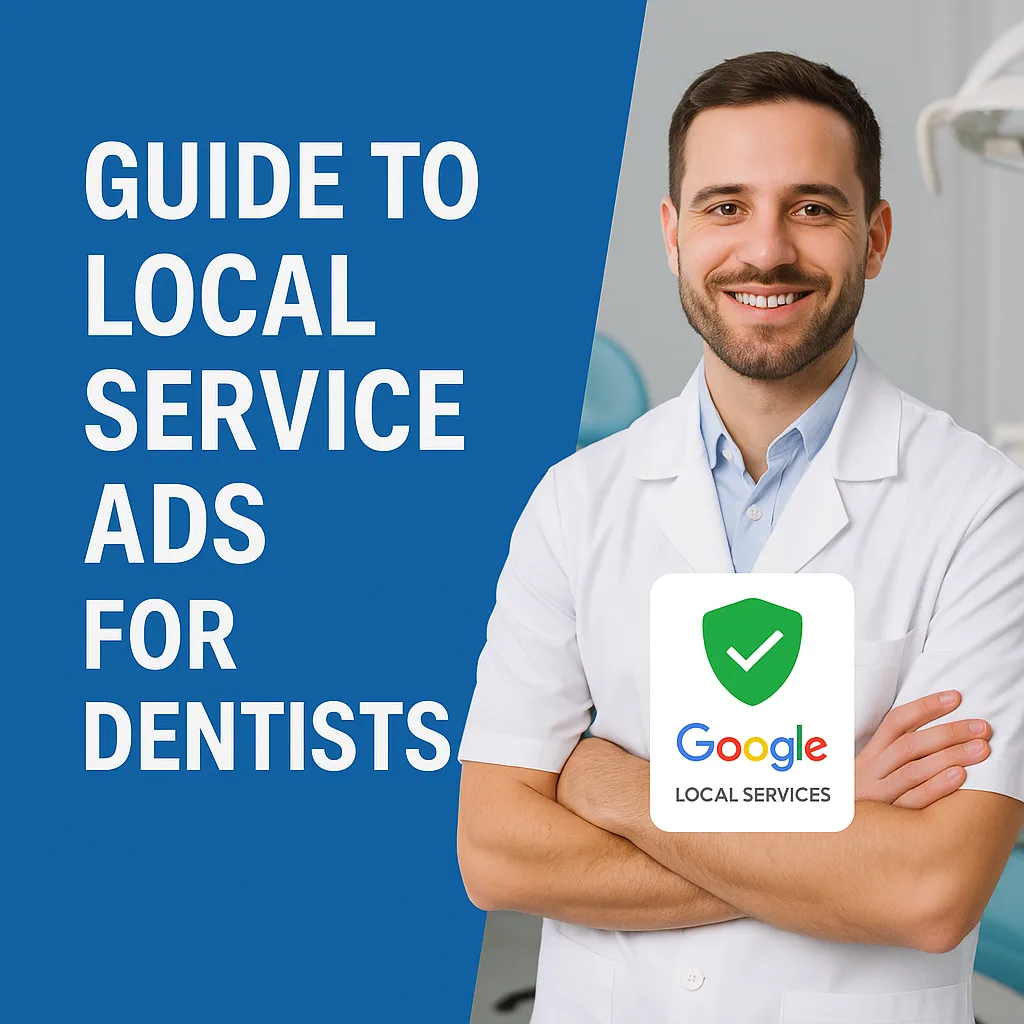  A Dentist’s Guide to Local Service Ads and Google Reviews