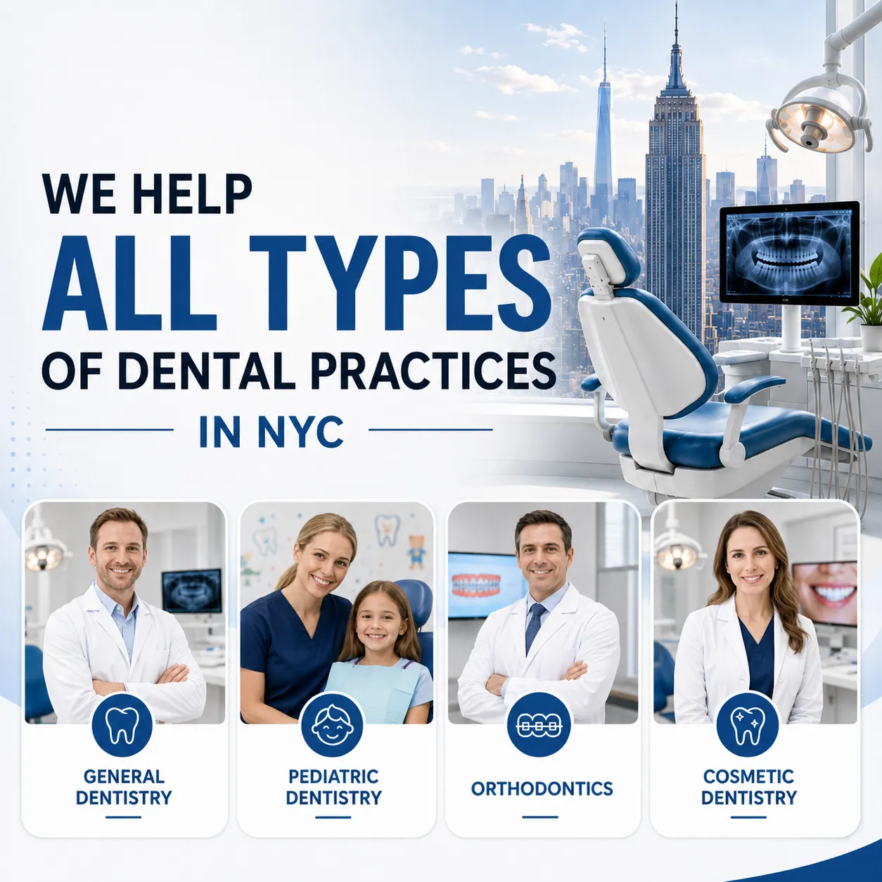 we help all types of dental practices in NYC