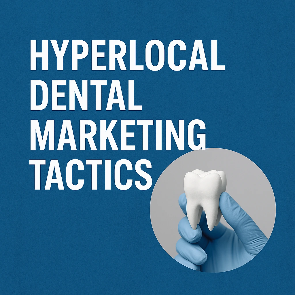 Hyperlocal Dental Marketing Tactics For Nashville Practices in 2026