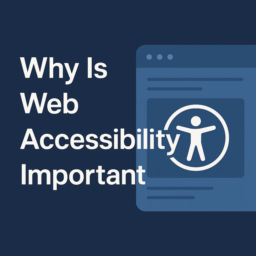 What Is Web Accessibility and Why Is It Crucial for Inclusive Online Content