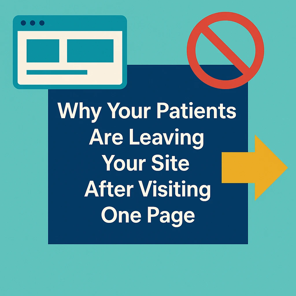15 Reasons Why Patients Are Leaving Your Site After Visiting One Page