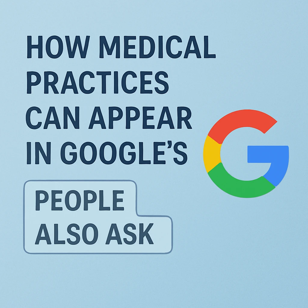 How Medical Practices can Appear in Google’s People Also Ask