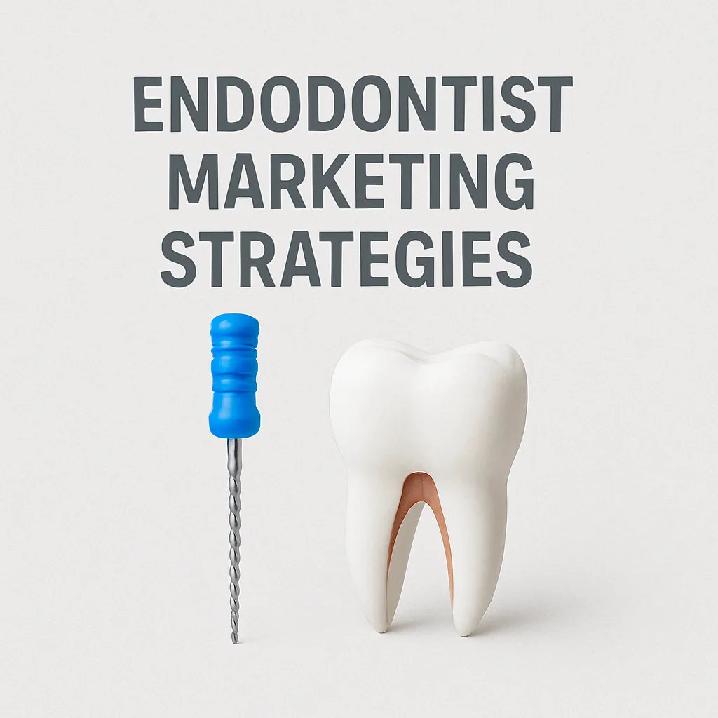 17 Endodontist Marketing Ideas for 2025