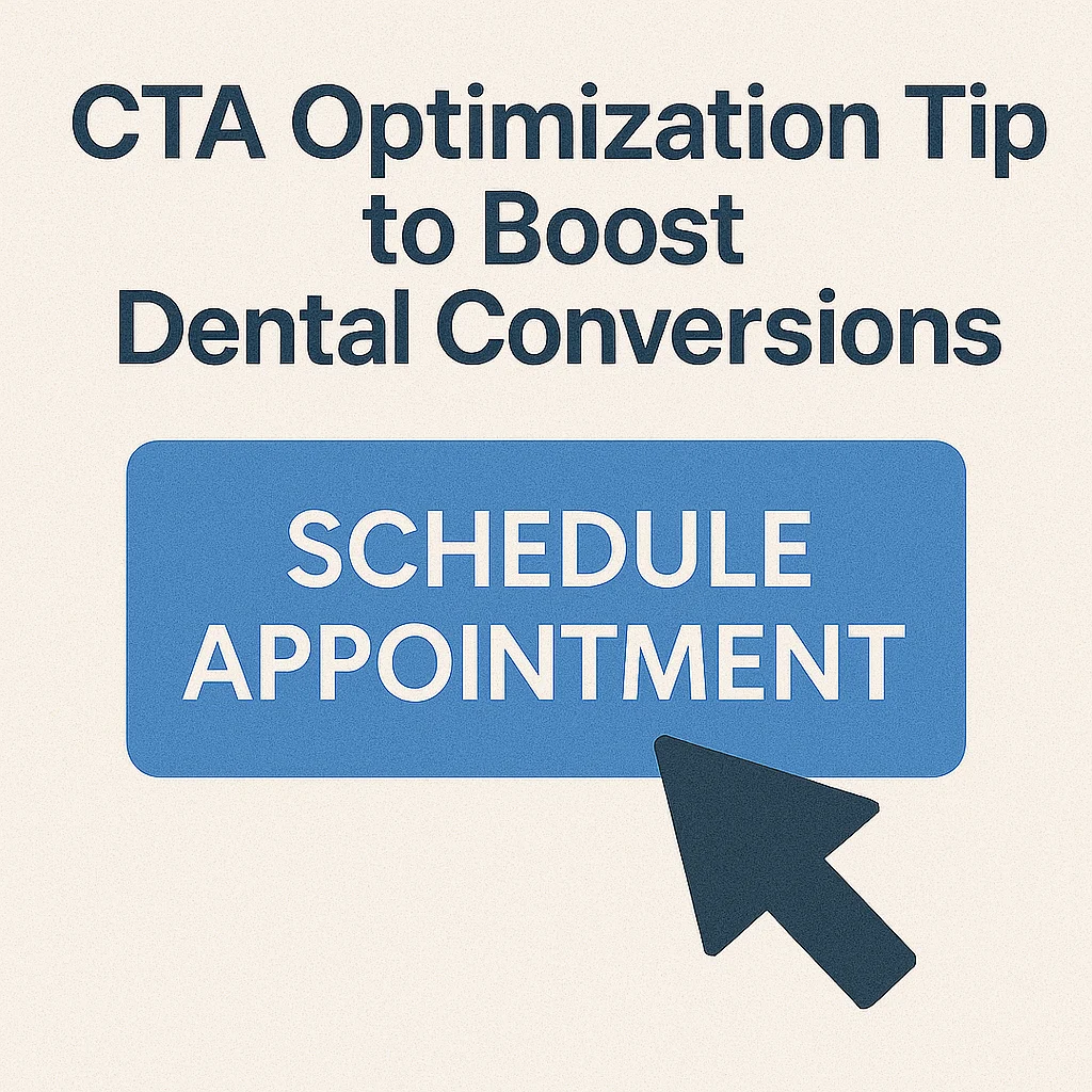 CTA Optimization Tips to Boost Dental Conversions