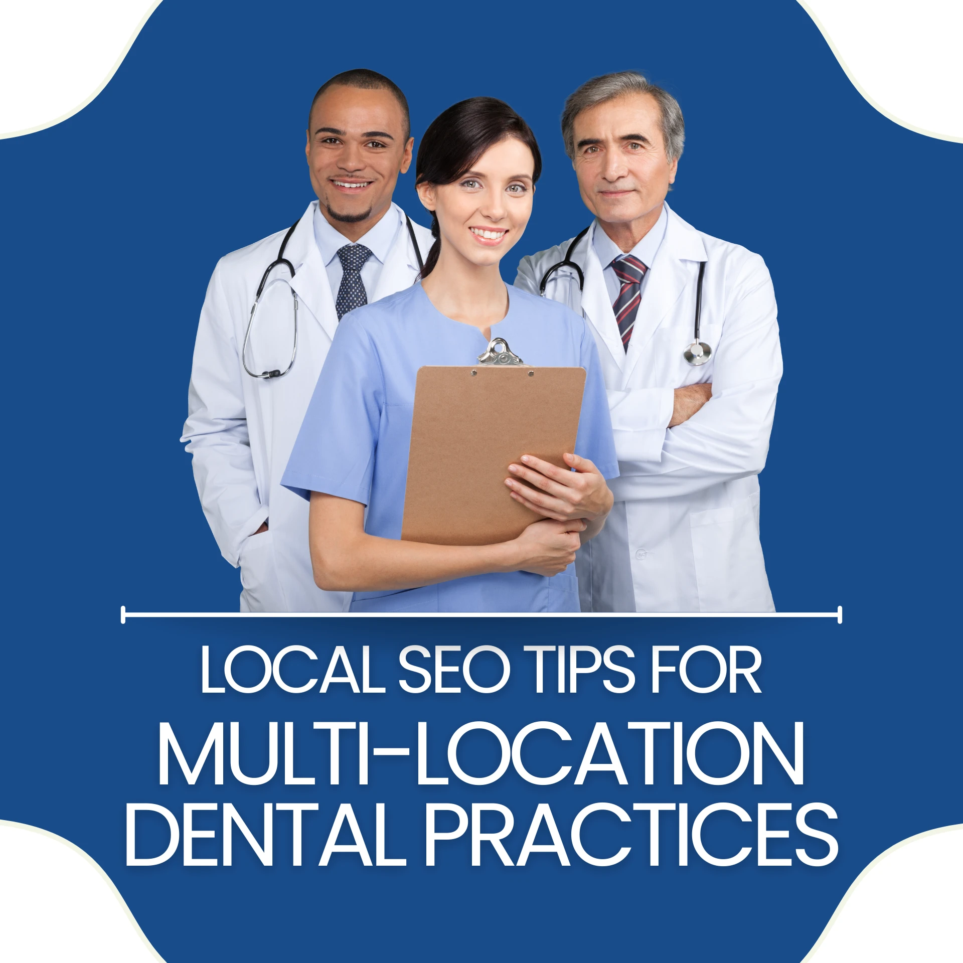 Local SEO Tips for Multi-Location Dental Practices