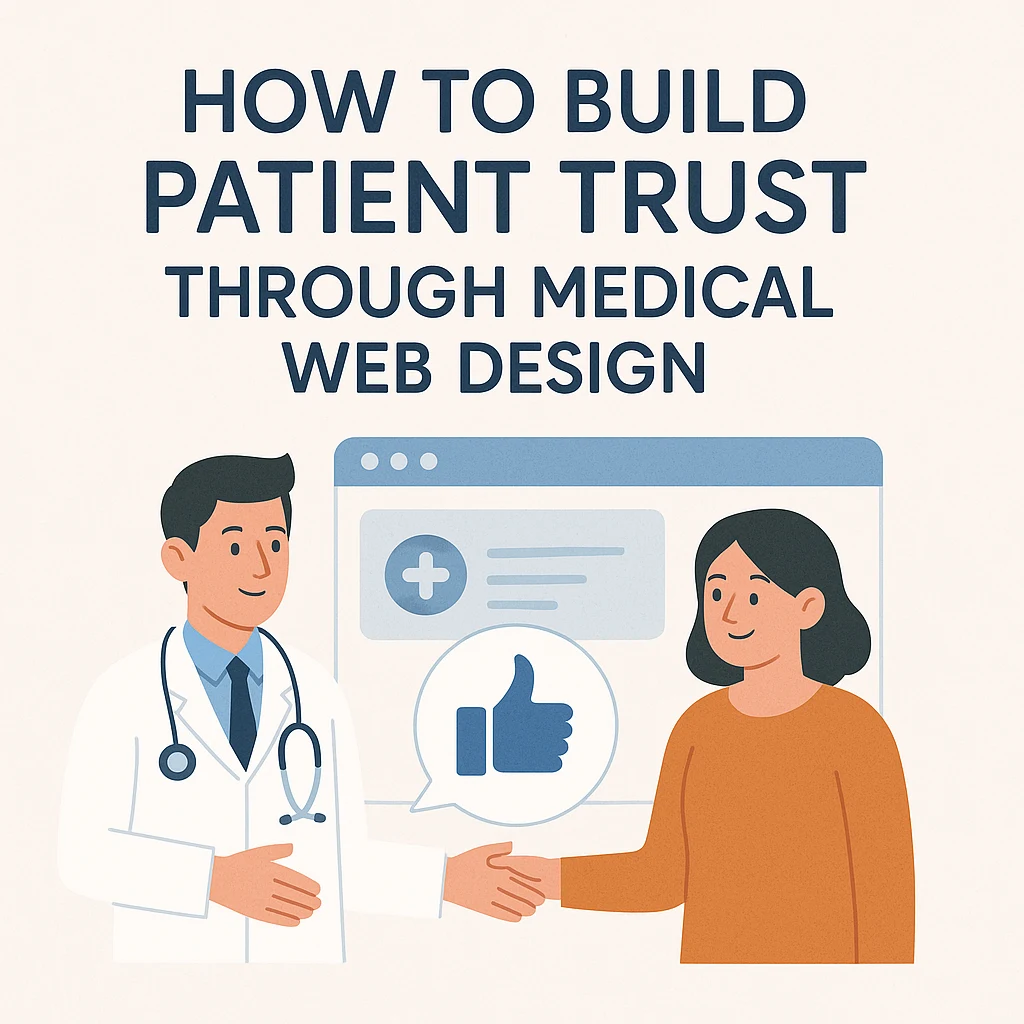 How to Build Patient Trust Through Medical Web Design