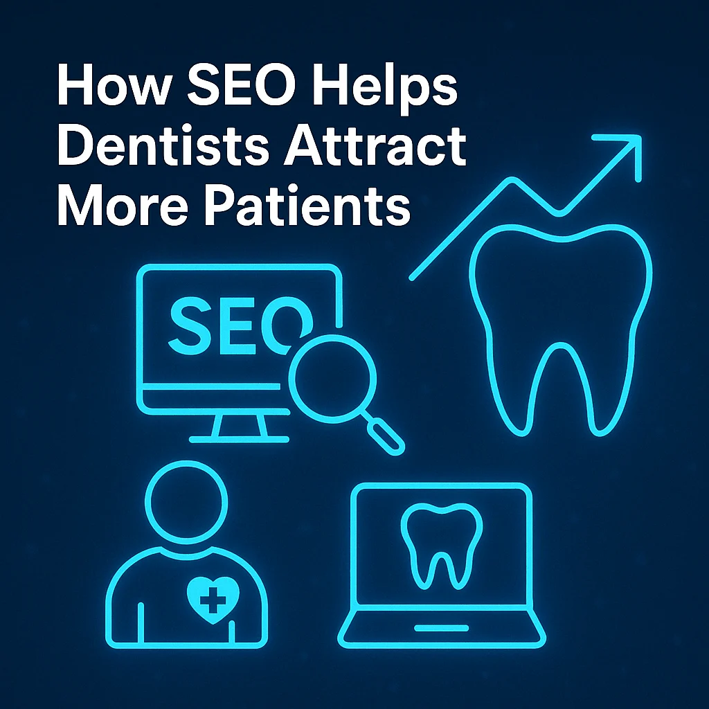How SEO Helps Dentists Attract More Patients