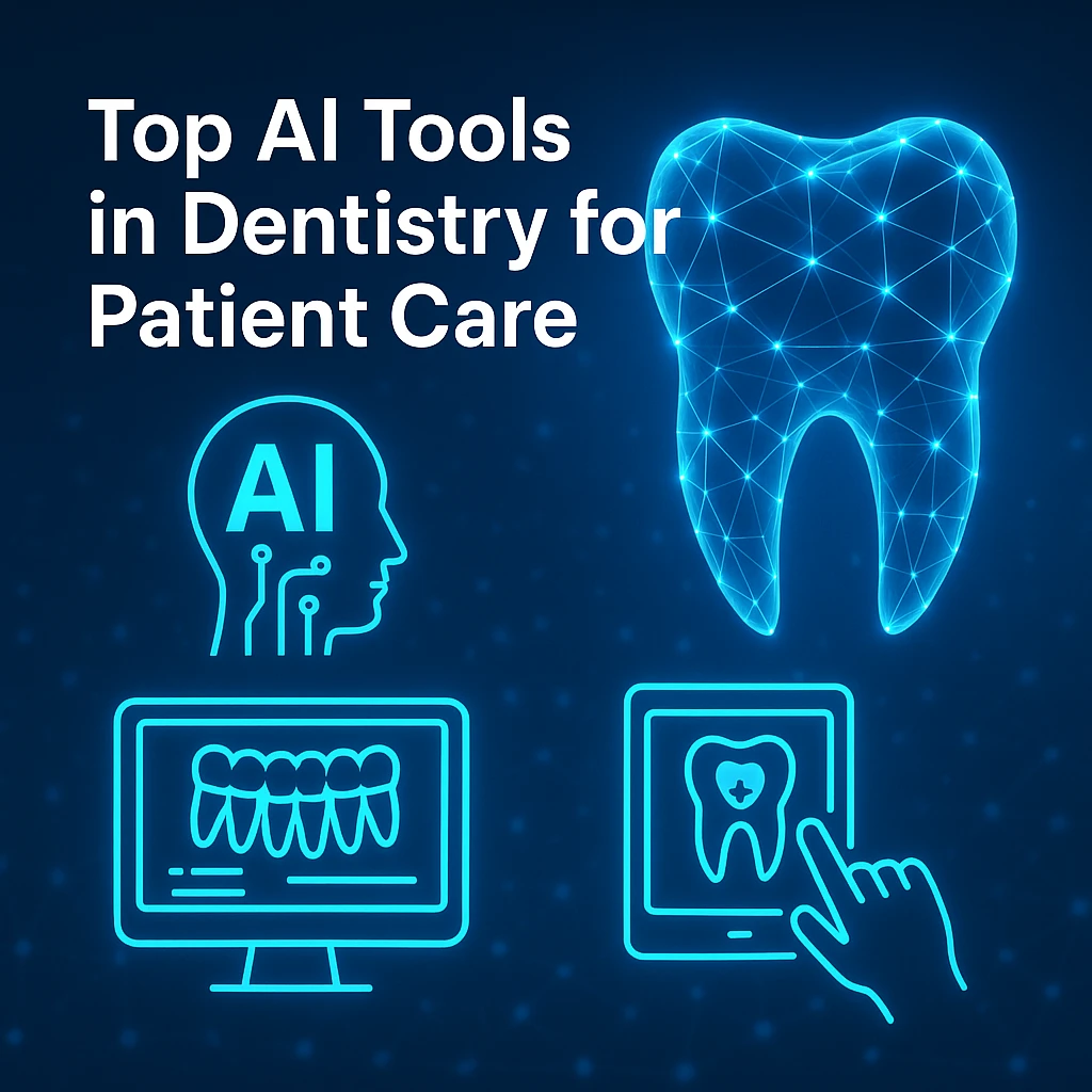 Top AI Tools in Dentistry Revolutionizing Patient Care