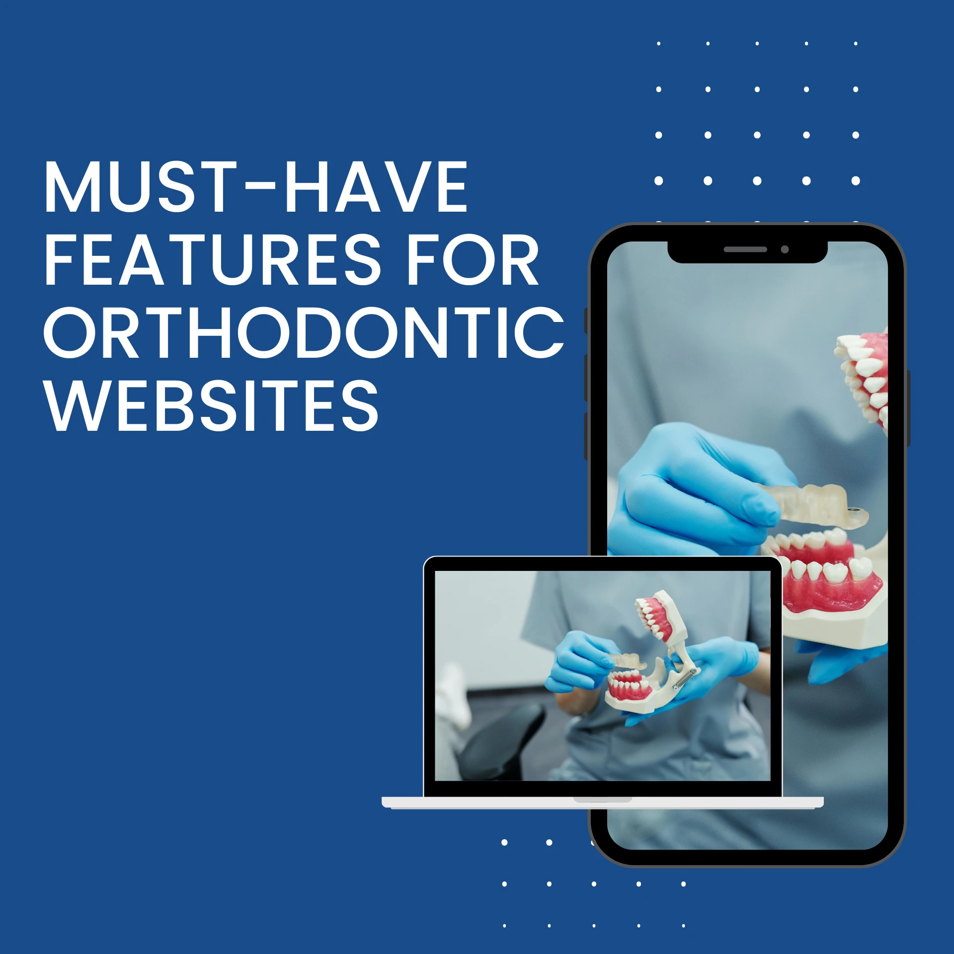Must-Have Features for High-Converting Orthodontic Websites