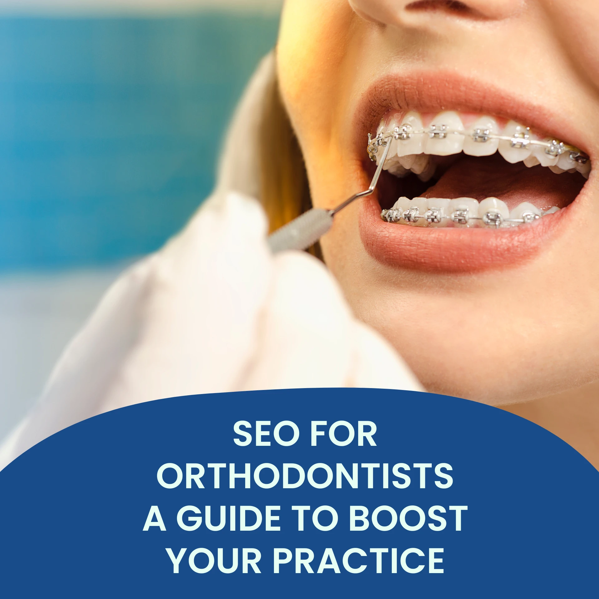 SEO for Orthodontists: The Ultimate Guide