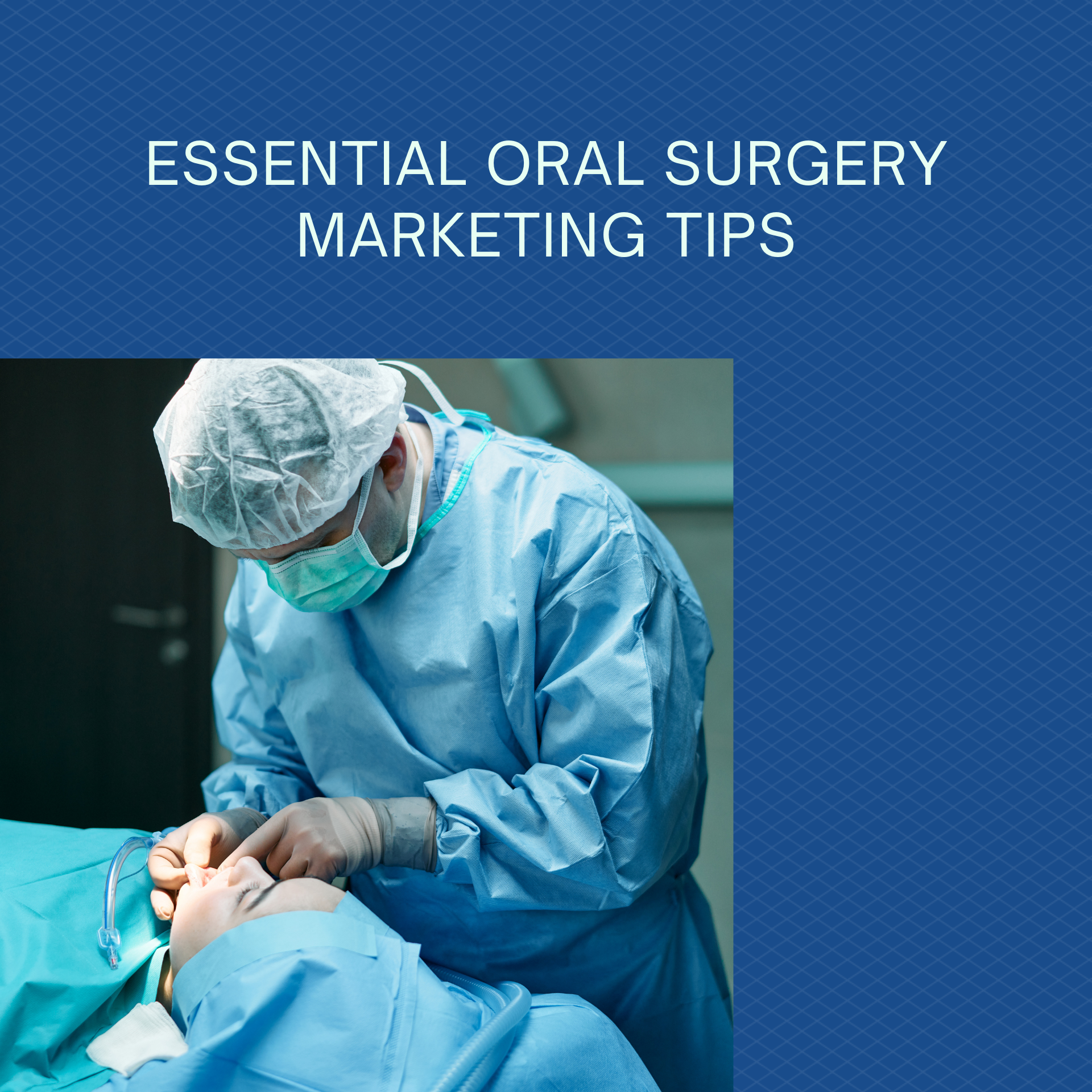 Essential Oral Surgery Marketing Tips