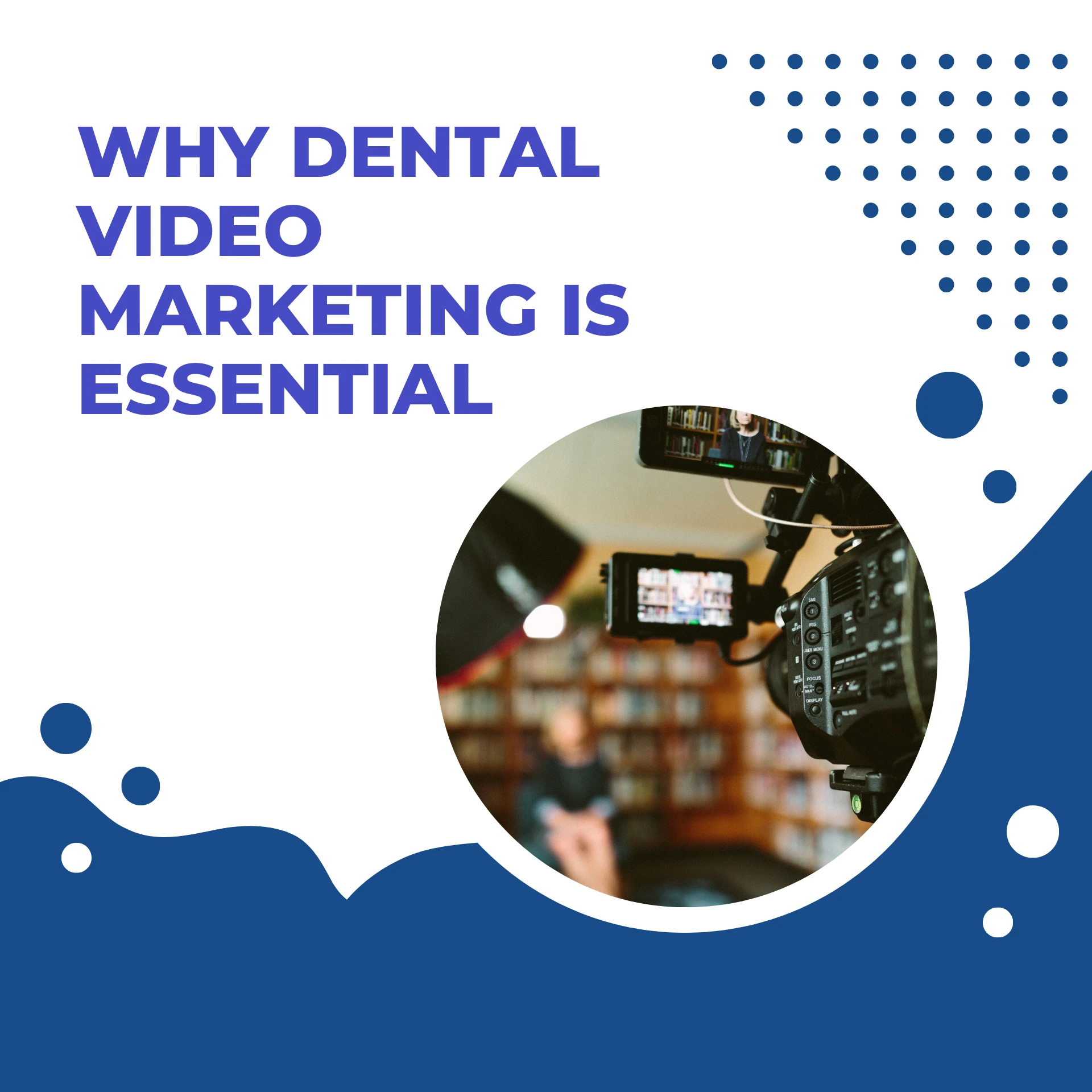 Why Dental Video Marketing Is Essential for Dental Practices
