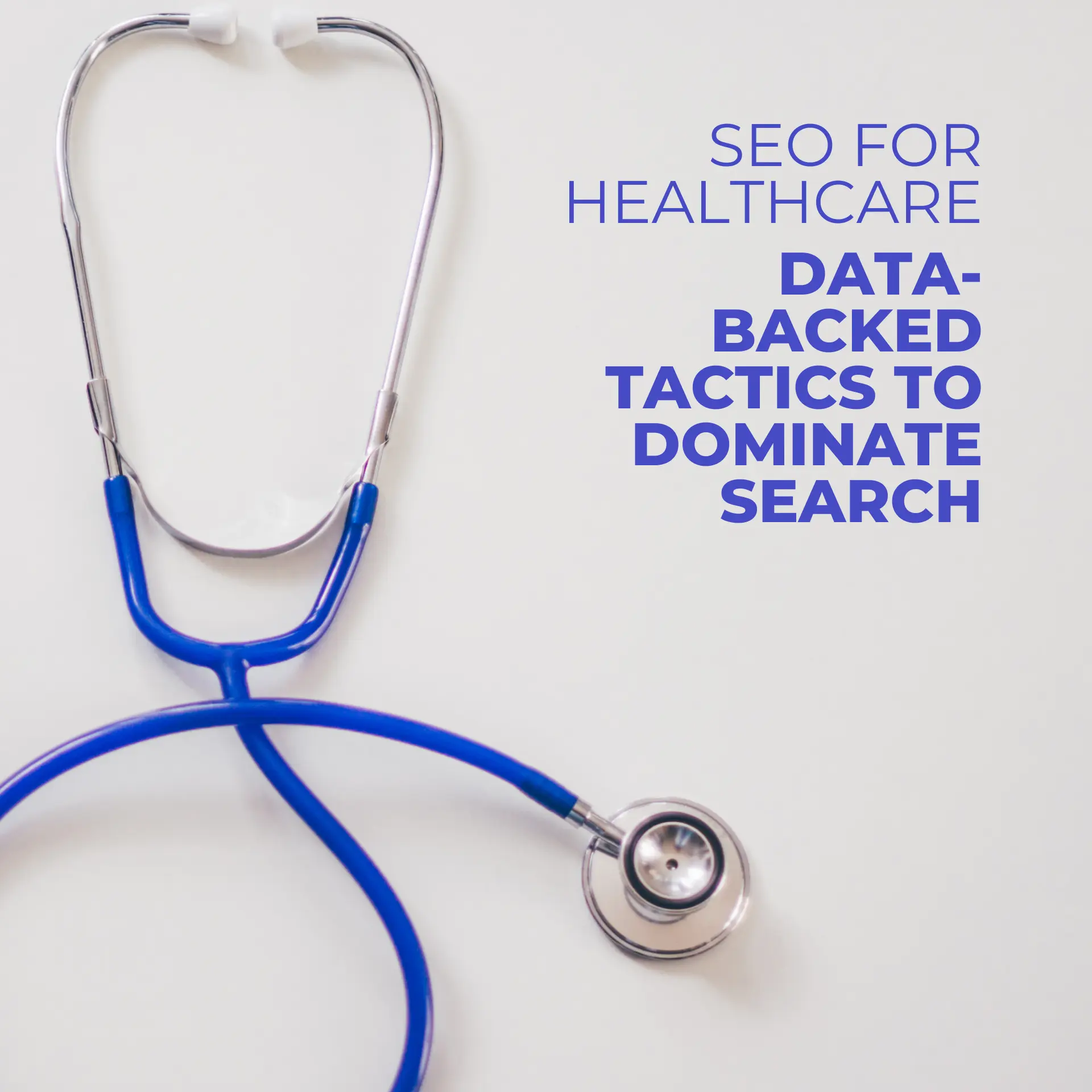 7 Data-Backed Tactics to Dominate SEO for Healthcare