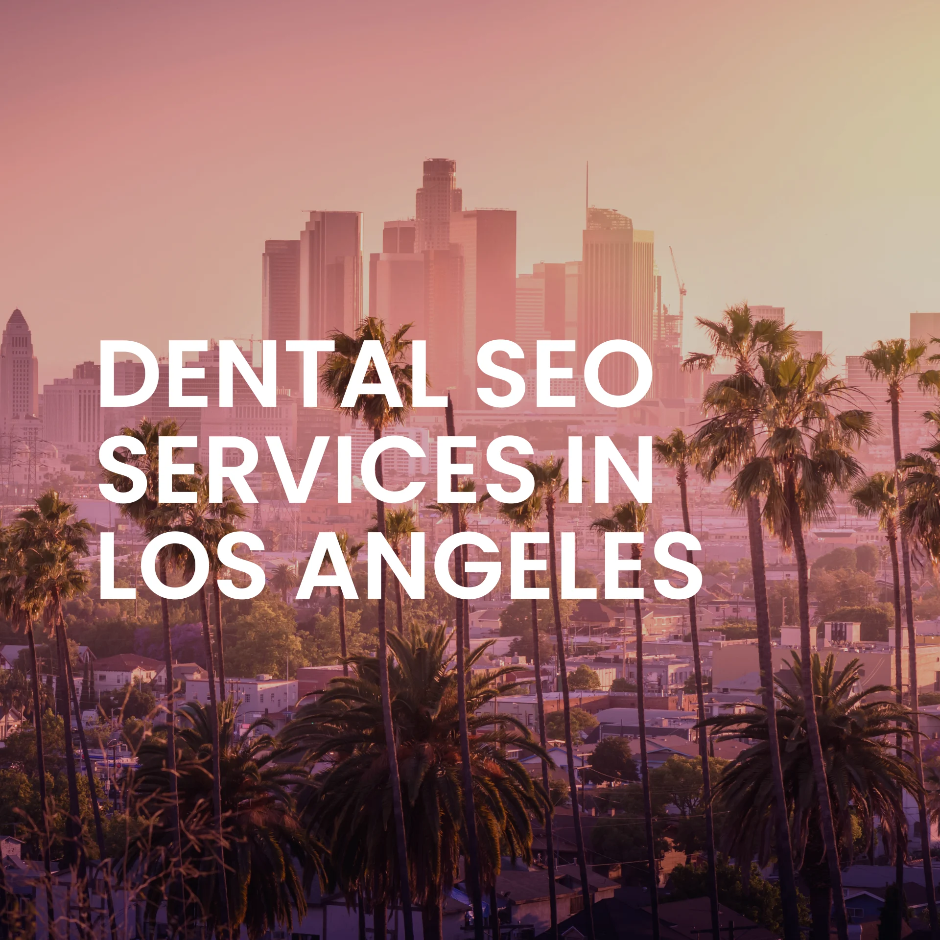 Dental SEO Los Angeles | SEO for Dentists in Los Angeles