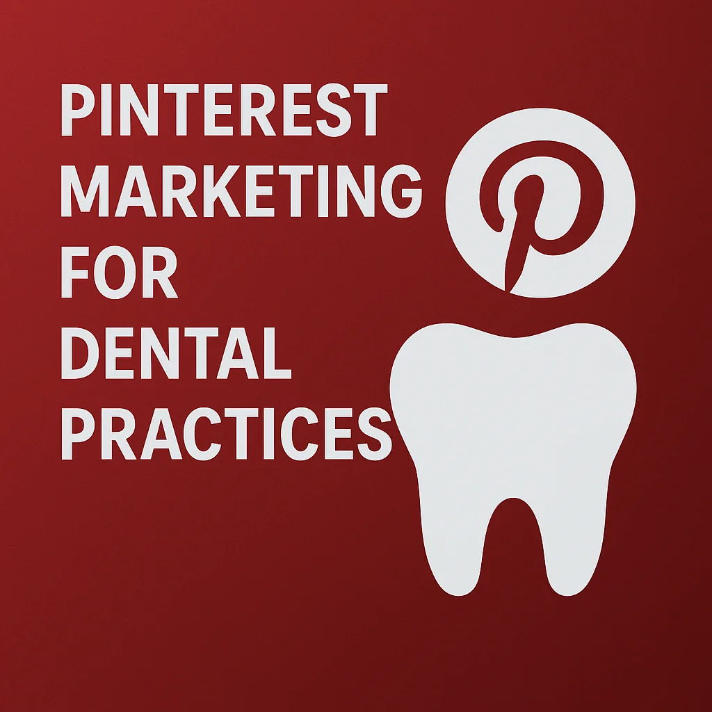 Pinterest Marketing for Dental Practices: Is It Worth It? 