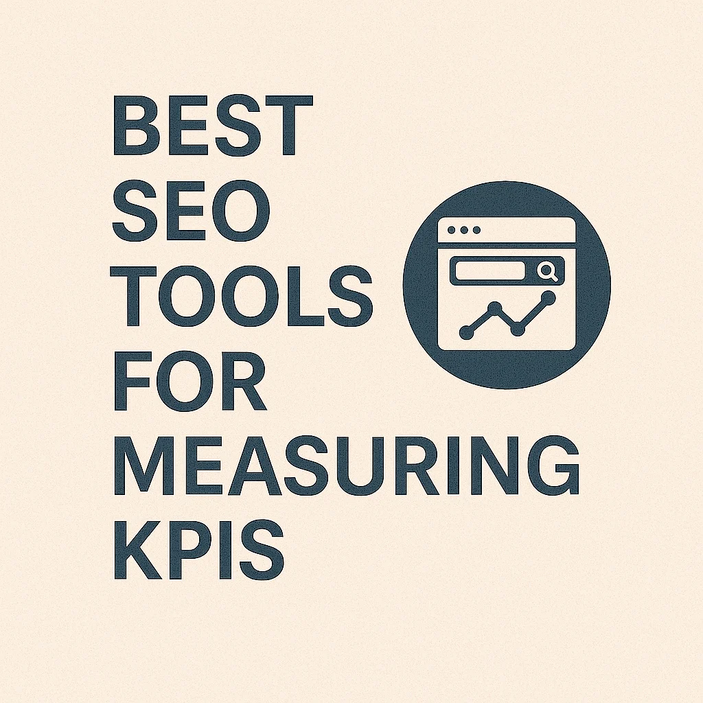 What are the Best SEO Tools for Measuring KPIs?